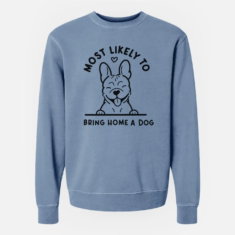 Most Likely to Bring Home a Dog - French Bulldog - Unisex Pigment Dyed Crew Sweatshirt Hoodie with Hem Ribbing Snug Secure Most Likely to Bring Home a Dog - French Bulldog - Unisex Pigment Dyed Crew Sweatshirt Hoodie with Hem Ribbing Snug Secure