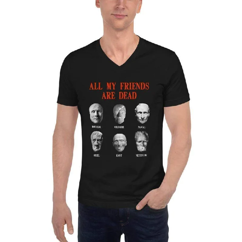 All my friends are dead - Unisex V-Neck T-Shirt Welt Pockets Slit Pockets Flap Pockets All my friends are dead - Unisex V-Neck T-Shirt Welt Pockets Slit Pockets Flap Pockets