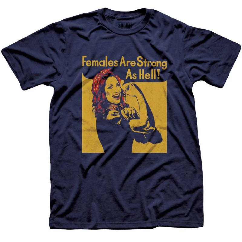 Females Are Strong As Hell T-shirt Collared Crew Neck Turtle Neck