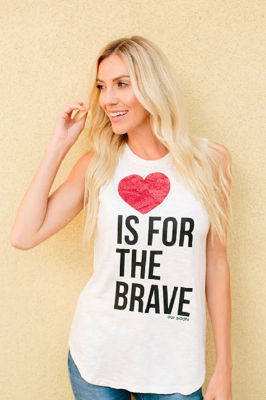LOVE IS FOR THE BRAVE SLEEVELESS TEE Fitted T-Shirt Seamless Stretchy