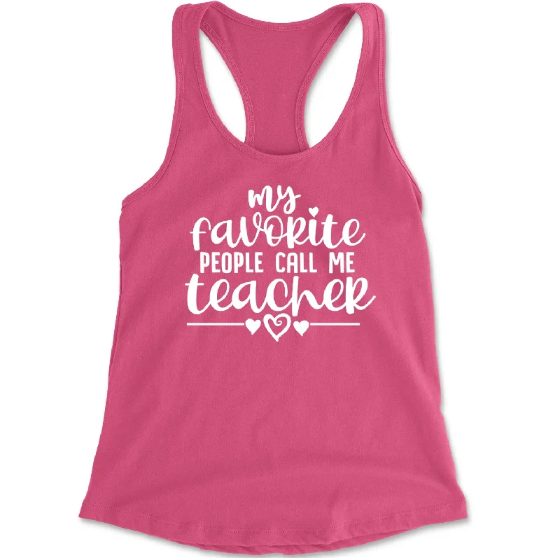 My Favorite People Call Me Teacher Racerback Tank Top for Women flowy tank top