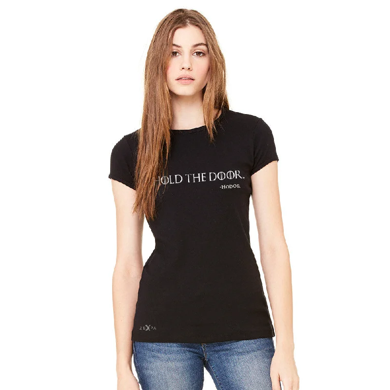 Zexpa Apparel™ Hold The Door, Hodor Women's T-shirt GOT Tee Wool Fabric Cashmere Fabric Tweed Fabric Zexpa Apparel™ Hold The Door, Hodor Women's T-shirt GOT Tee Wool Fabric Cashmere Fabric Tweed Fabric